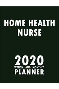 Home Health Nurse 2020 Weekly and Monthly Planner