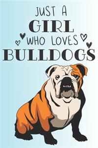 Just A Girl Who Loves Bulldogs