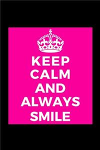 Keep Calm and Always Smile
