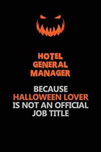 Hotel General Manager Because Halloween Lover Is Not An Official Job Title