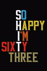 So Happy I'm Sixty Three