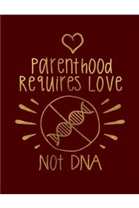 Parenthood Requies Love Not DNA