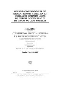 Oversight of implementation of the Emergency Economic Stabilization Act of 2008 and of government lending and insurance facilities