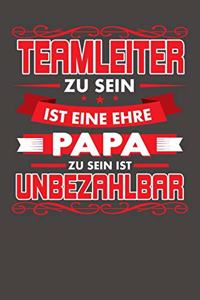 Teamleiter Zu Sein Ist Eine Ehre - Papa Zu Sein Ist Unbezahlbar