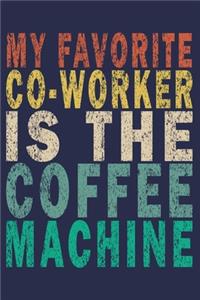 My Favorite Co-Worker is the Coffee Machine