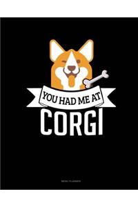 You Had Me At Corgi