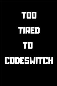 Too tired to codeswitch