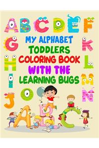 My Alphabet Toddler Coloring Book With The Learning Bugs