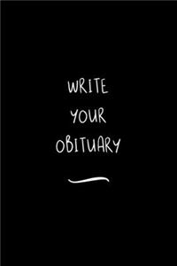 Write your Obituary