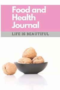 Food and Health Journal/Food Diary/Fitness Journal Notebook (Life is Beautiful)