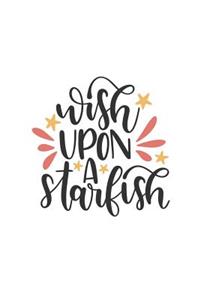 Wish Upon a Starfish