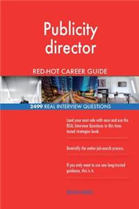 Publicity director RED-HOT Career Guide; 2499 REAL Interview Questions