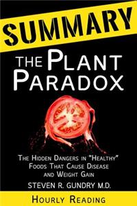Summary of the Plant Paradox: The Hidden Dangers in Healthy Foods That Cause Disease and Weight Gain by Dr. Steven Gundry