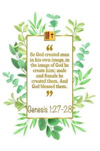 So God Created Man in His Own Image, in the Image of God He Create Him; Male and Female He Created Them. and God Blessed Them: Genesis 1:27-28: Bible Journal