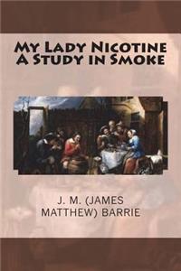 My Lady Nicotine a Study in Smoke