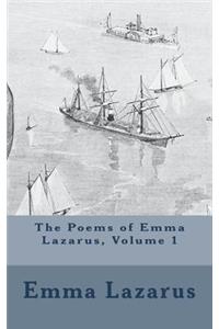 The Poems of Emma Lazarus, Volume 1