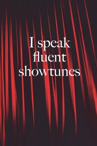I speak fluent showtunes