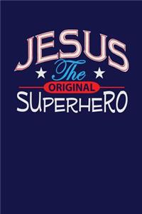 Jesus the Original Superhero