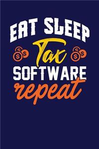 Eat Sleep Tax Software Repeat