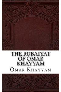 The Rubaiyat of Omar Khayyam