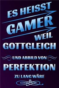 Es Heisst Gamer Weil Gottgleich Und Abbild Von Perfektion Zu Lang W