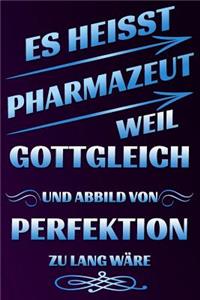 Es Heisst Pharmazeut Weil Gottgleich Und Abbild Von Perfektion Zu Lang W