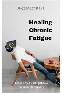 Healing Chronic Fatigue: Resetting Your Adrenal System Naturally