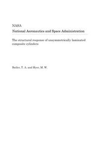 The Structural Response of Unsymmetrically Laminated Composite Cylinders