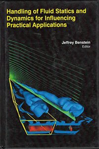 HANDLING OF FLUID STATICS AND DYNAMICS FOR INFLUENCING PRACTICAL APPLICATIONS