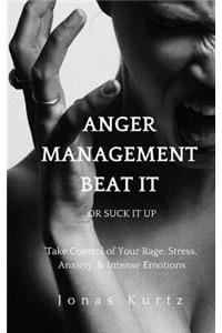 Take Control of Your Rage, Stress, Anxiety, & Intense Emotions
