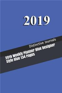 2019 Weekly Planner Blue Designer Style Blue 134 Pages