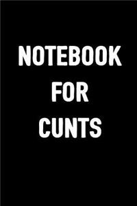 Notebook for Cunts