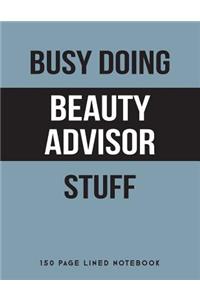Busy Doing Beauty Advisor Stuff