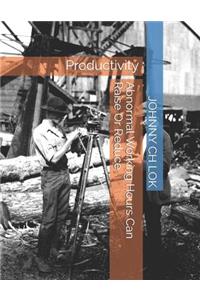 Abnormal Working Hours Can Raise or Reduce: Productivity