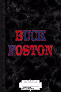 Buck Foston Composition Notebook