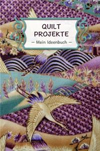 Quilt Projekte - Mein Ideenbuch -
