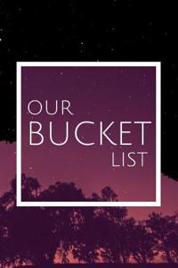 Our Bucket List: Journal for Growth in a Couple & Turning Their Dreams Into Reality