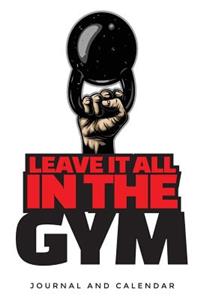 Leave It All in the Gym