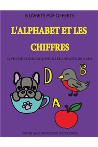 Livre de coloriage pour les enfants de 2 ans (L'alphabet et les chiffres)