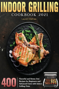 Indoor Grilling Cookbook 2021