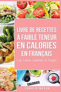 Livre de recettes à faible teneur en calories En français/ Low Calorie Cookbook In French