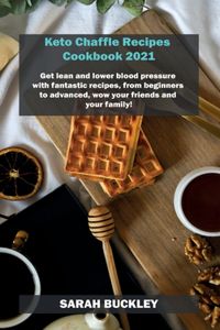 Keto Chaffle Recipes Cookbook 2021