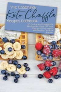 The Essential Keto Chaffle Recipes Cookbook