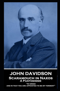 John Davidson - Scaramouch in Naxos - A Pantomimme