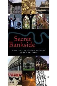 Secret Bankside: Walks in the Outlaw Borough