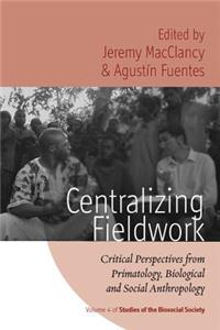 Centralizing Fieldwork