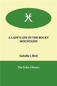 A Lady's Life in the Rocky Mountains