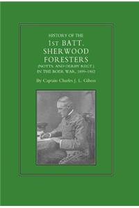 History of the 1st Battalion Sherwood Foresters (Notts. and Derby Regt.) in the Boer War 1899-1902