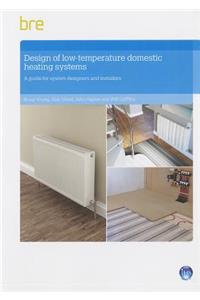 Design of Low-Temperature Domestic Heating Systems