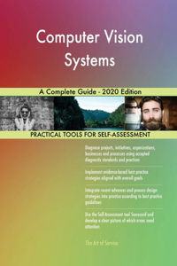 Computer Vision Systems A Complete Guide - 2020 Edition